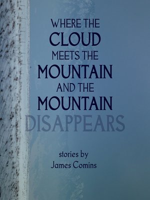 cover image of Where the Cloud Meets the Mountain and the Mountain Disappears